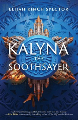Kalyna the Soothsayer, Hardcover by Spector, Elijah Kinch, Brand New, Free sh...
