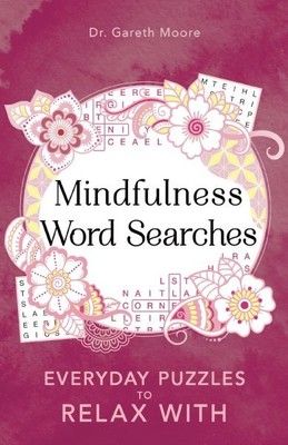 Mindfulness Word Searches : Everyday Puzzles to Relax With, Paperback by Moor...