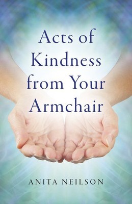 Acts of Kindness from Your Armchair, Paperback by Neilson, Anita, Brand New, ...