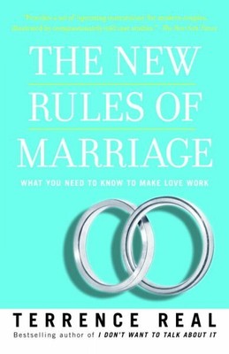 New Rules of Marriage : What You Need to Know to Make Love Work, Paperback by...