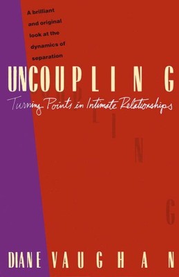 Uncoupling : Turning Points in Intimate Relationships, Paperback by Vaughan, ...