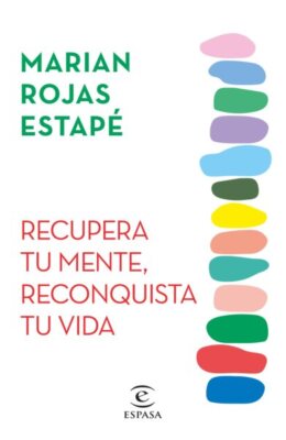 Recupera tu mente, reconquista tu vida / Recover Your Mind, Reconquer Your Li...