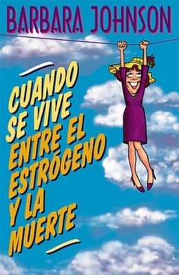 Cuando Se Vive Entre El Estrogeno Y LA Muerte/Living Somewhere Between Estrog...