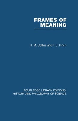 Frames of Meaning : The Social Construction of Extraordinary Science, Paperba...