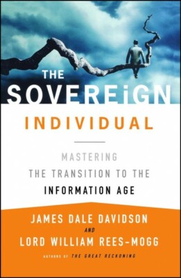 Sovereign Individual : Mastering the Transition to the Information Age, Paper...