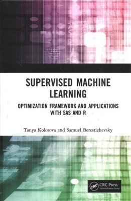 Supervised Machine Learning : Optimization Framework and Applications With SA...