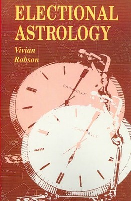 Electional Astrology, Paperback by Robson, Vivian E., Brand New, Free shippin...
