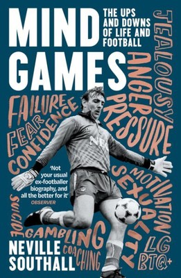 Mind Games : The Ups and Downs of Life and Football, Paperback by Southall, N...