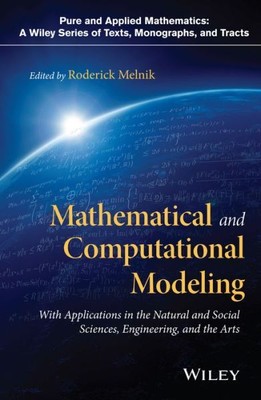 Mathematical And Computational Modeling: With Applications In Natural And S...