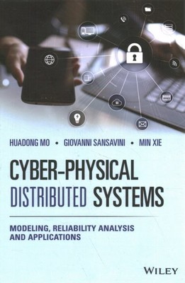 Cyber-physical Distributed Systems : Modeling, Reliability Analysis and Appli...