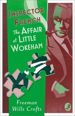 Inspector French and the Affair at Little Wokeham, Paperback by Crofts, Freem...