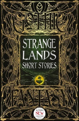 Strange Lands Short Stories : Thrilling Tales, Hardcover by Flame Tree Studio...