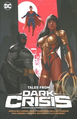Tales from Dark Crisis, Hardcover by Williamson, Joshua; Waid, Mark; Adams, J...