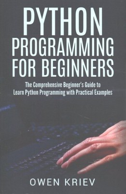 Python Programming for Beginners : The Comprehensive Beginner's Guide to Lear...