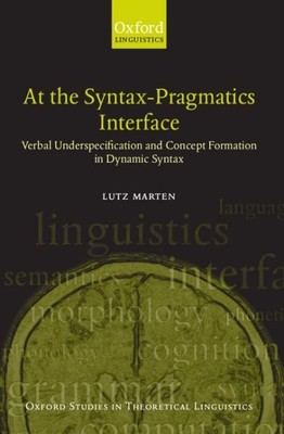 At the Syntax-Pragmatics Interface : Verbal Underspecification and Concept Fo...