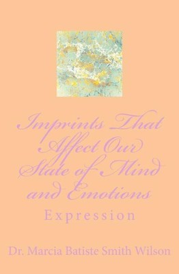Imprints That Affect Our State Of Mind And Emotions: Expression