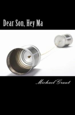 Dear Son, Hey Ma: A Dialogue Of Sorts