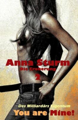 You Are Mine! 2: Die Eroberung
