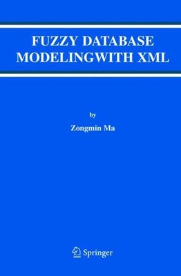 Fuzzy Database Modeling With XML, Hardcover by Ma, Zongmin, Like New Used, Fr...