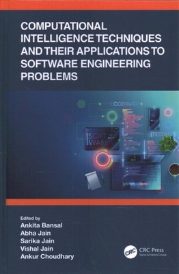 Computational Intelligence Techniques and Their Applications to Software Engi...