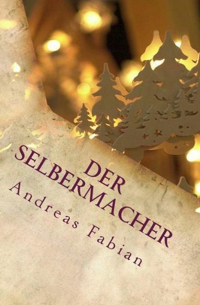 Der Selbermacher: Schwibbogen Zum Advent Selber Bauen