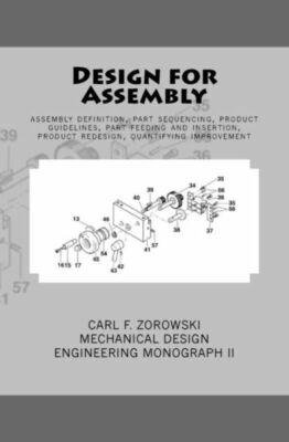 Design For Assembly: Assembly Definition, Part Sequencing, Product Guidelin...