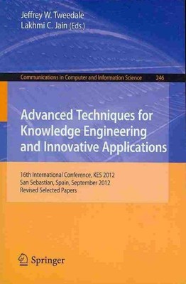 Advanced Techniques for Knowledge Engineering and Innovative Applications : 1...