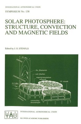 Solar Photosphere: Structure, Convection, and Magnetic Fields : Proceedings o...