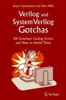 Verilog and System Verilog Gotchas : 101 Common Coding Errors and How to Avoi...