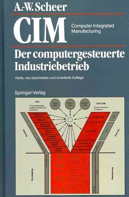 CIM Computer Integrated Manufacturing/Der computergesteuerte industriebetrieb...