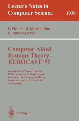 Computer Aided Systems Theory--Eurocast '95 : A Selection of Papers from the ...