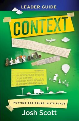 Context Guide : Putting Scripture in Its Place, Paperback by Scott, Josh, Bra...
