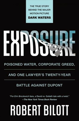 Exposure : Poisoned Water, Corporate Greed, and One Lawyer's Twenty-Year Batt...
