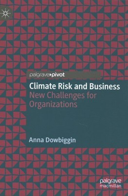 Climate Risk and Business : New Challenges for Organizations, Hardcover by Do...