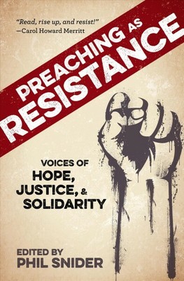 Preaching As Resistance : Voices of Hope, Justice, & Solidarity, Paperback by...