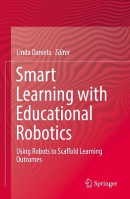 Smart Learning With Educational Robotics : Using Robots to Scaffold Learning ...