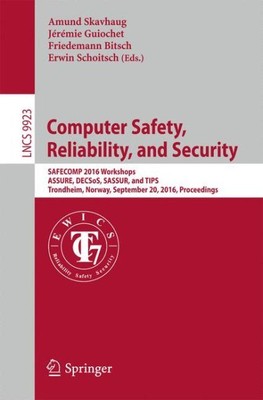 Computer Safety, Reliability, and Security : Safecomp 2016 Workshops, Proceed...