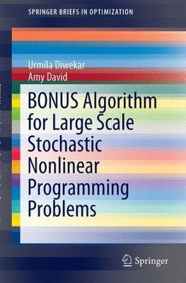 Bonus Algorithm for Large Scale Stochastic Nonlinear Programming Problems, Pa...