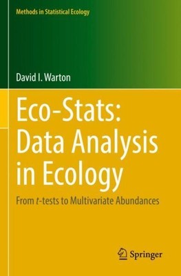 Eco-stats - Data Analysis in Ecology : From T-tests to Multivariate Abundance...