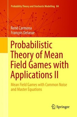 Probabilistic Theory of Mean Field Games With Applications : Mean Field Games...