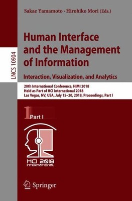 Human Interface and the Management of Information. Interaction, Visualization...