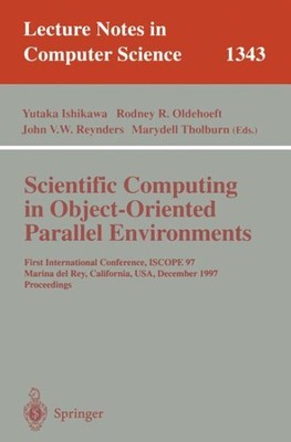 Scientific Computing in Object-Oriented Parallel Environments : First Interna...