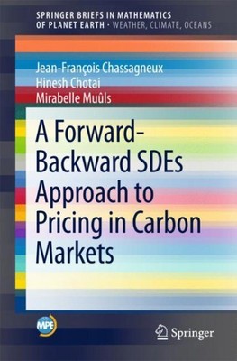 Forward-Backward SDEs Approach to Pricing in Carbon Markets, Paperback by Cha...