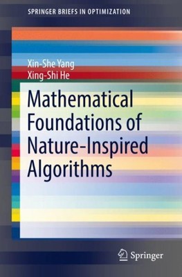 Mathematical Foundations of Nature-inspired Algorithms, Paperback by Yang, Xi...