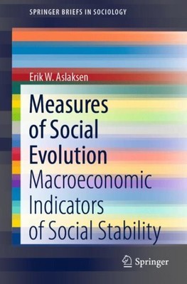 Measures of Social Evolution : Macroeconomic Indicators of Social Stability, ...