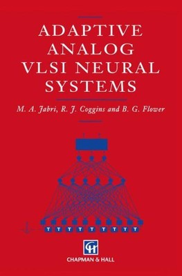 Adaptive Analog Vlsi Neural Systems, Paperback by Jabri, M. A.; Coggins, R. J...