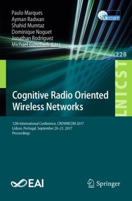 Cognitive Radio Oriented Wireless Networks : 12th Eai International Conferenc...