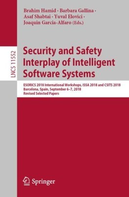 Security and Safety Interplay of Intelligent Software Systems : Esorics 2018 ...
