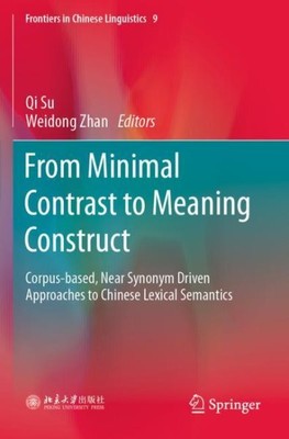 From Minimal Contrast to Meaning Construct : Corpus-based, Near Synonym Drive...
