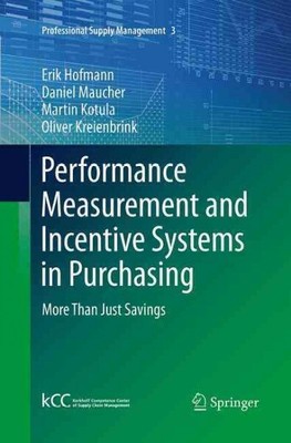 Performance Measurement and Incentive Systems in Purchasing : More Than Just ...